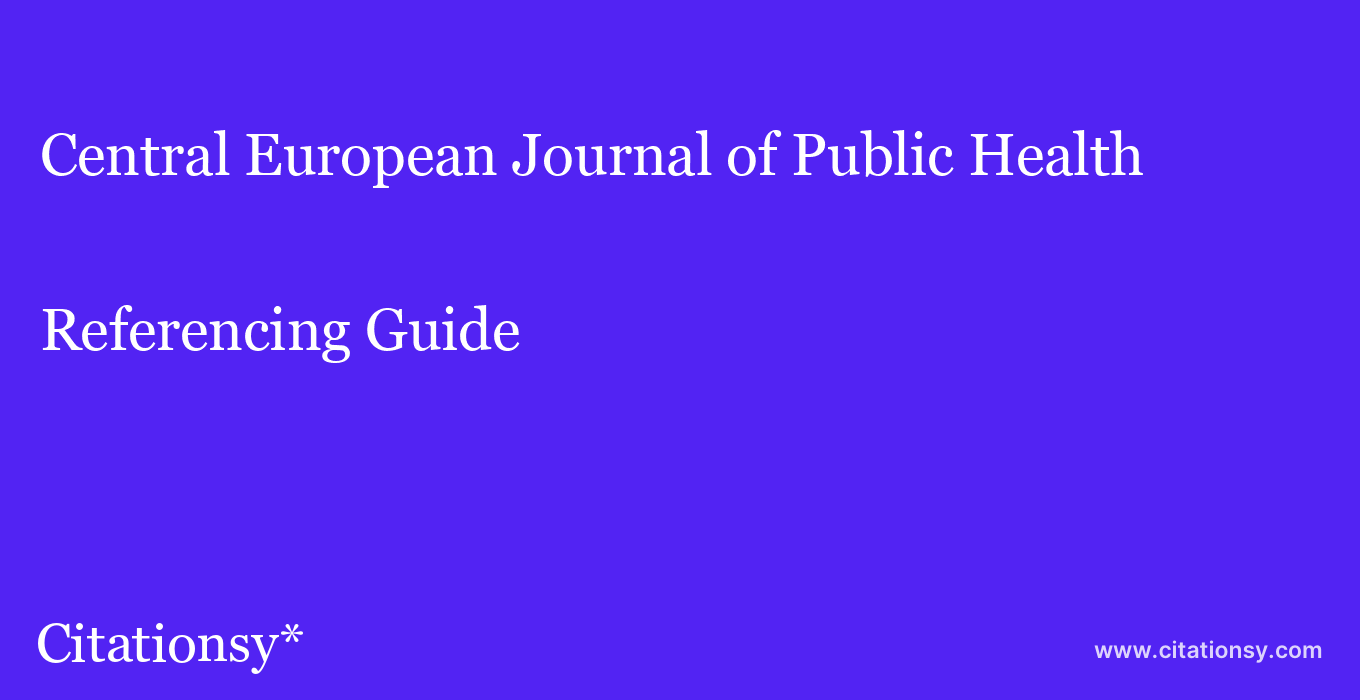 cite Central European Journal of Public Health  — Referencing Guide